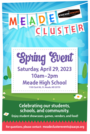 Join us at the Meade Cluster Spring Event on Saturday, April 29th from 10 am-2 pm at Meade High School! Enjoy a showcase of s